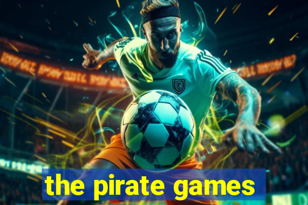 the pirate games